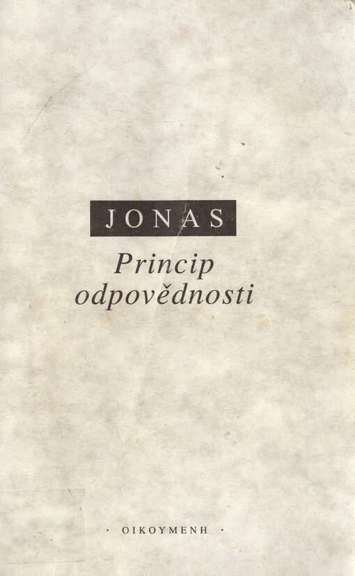 Princip odpovědnosti: pokus o etiku pro technologickou civilizaci