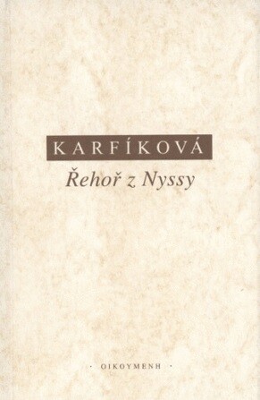 Řehoř z Nyssy : boží a lidská nekonečnost