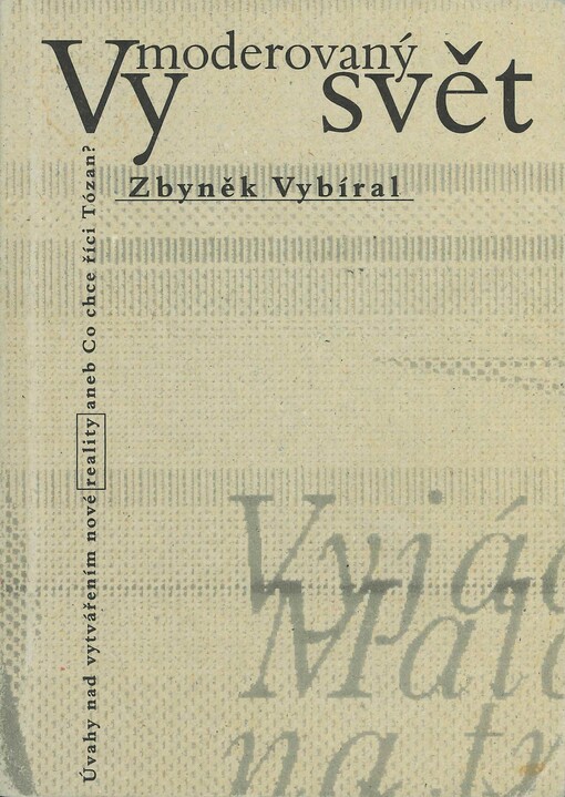 Vymoderovaný svět: úvahy nad vytvářením nové 