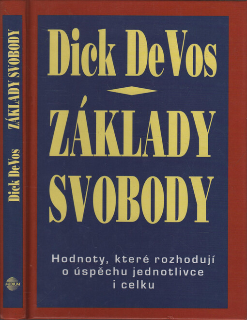Základy svobody: hodnoty, které rozhodují o úspěchu jednotlivce i celku