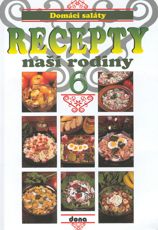 Recepty naší rodiny. [6], Domácí saláty