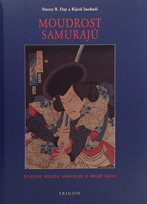 Moudrost samurajů : životní stezka samuraje z kraje Saga