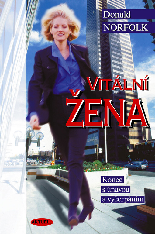 Vitální žena: konec s únavou a vyčerpáním : 28 kroků ke stálé svěžesti a vitalitě