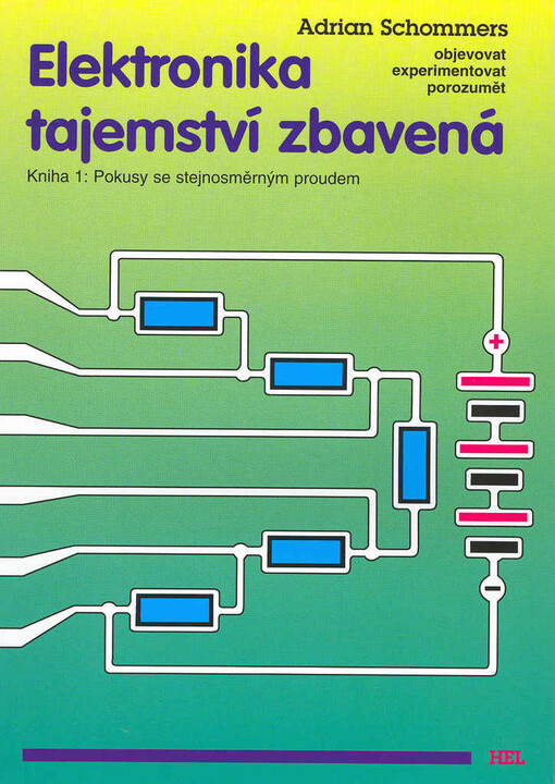 Elektronika tajemství zbavená: objevovat, experimentovat, porozumět