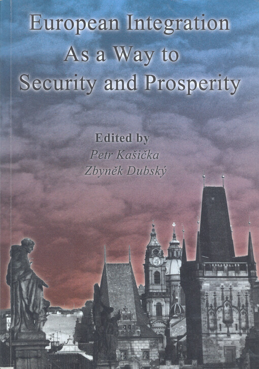 European integration as a way to prosperity an security : paper series from the Third annual young scholars international conference organized by the Jan Masaryk Centre of International Studies at the University of Economics in Prague, May 24-26, 1999