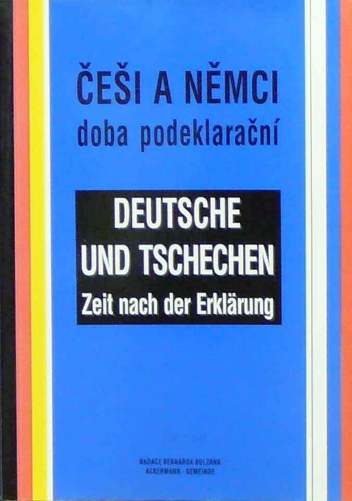 Češi a Němci: doba podeklarační = Deutsche und Tschechen : Zeit nach der Erklärung