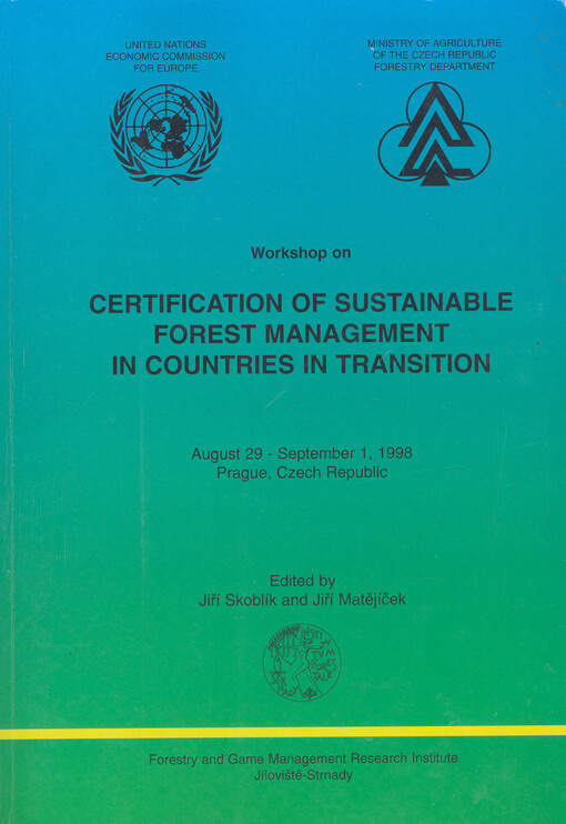 Workshop on certification of sustainable forest management in countries in transition : August 29 - September 1, 1998, Prague, Czech Republic