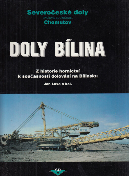 Doly Bílina : historie posledního a největšího lomu na Bílinsku