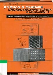 Fyzika a chemie kondenzovaných látek s aplikacemi: (teoretické základy nových technologií)