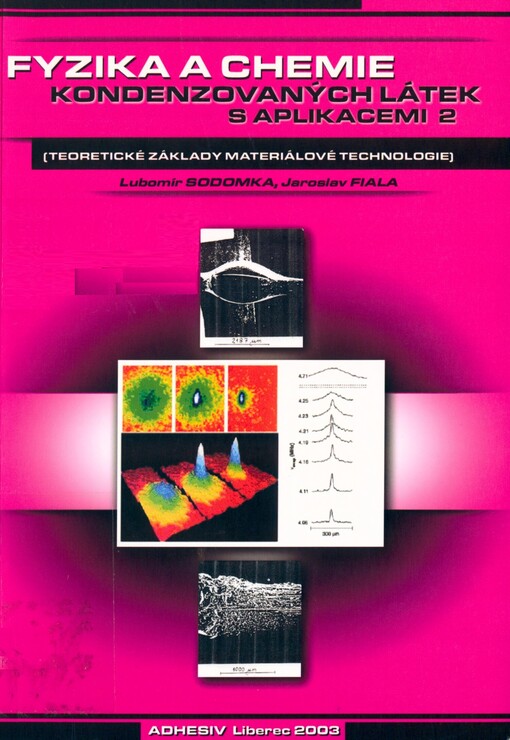 Fyzika a chemie kondenzovaných látek s aplikacemi :(teoretické základy nových technologií)