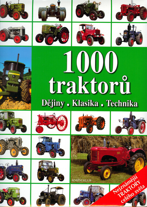 1000 traktorů: dějiny, klasika, technika