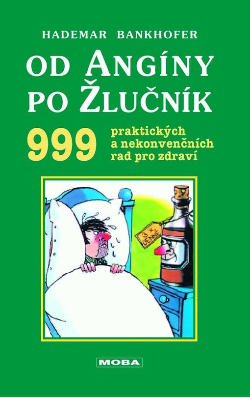 Od angíny po žlučník: 999 praktických a nekonvenčních rad pro zdraví