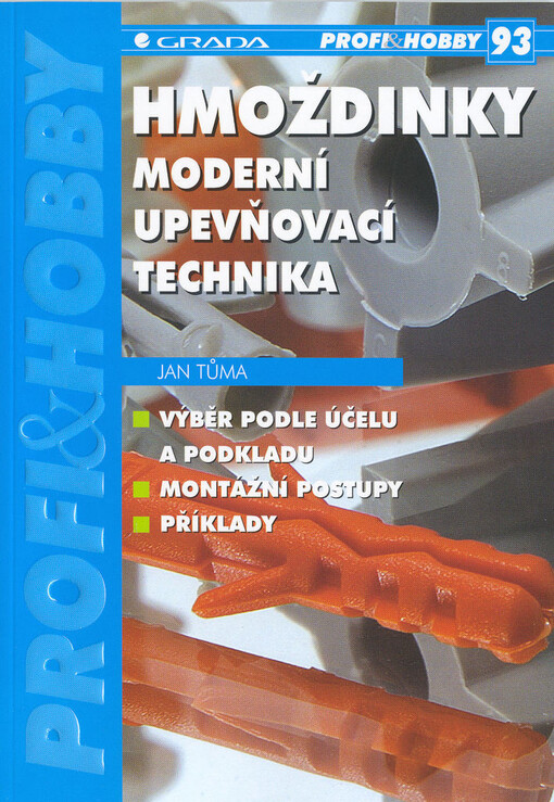 Hmoždinky: [moderní upevňovací technika]