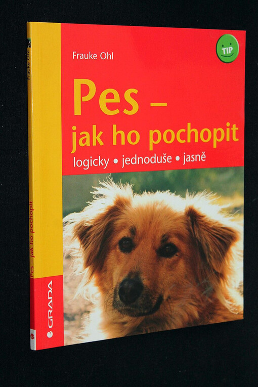 Pes - jak ho pochopit : logicky, jednoduše, jasně