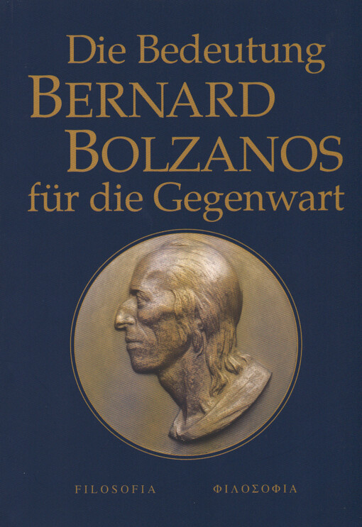 Die Bedeutung Bernard Bolzanos für die Gegenwart :Akten des Internationalen Symposiums 30. Oktober - 1. November 2001 in Prag