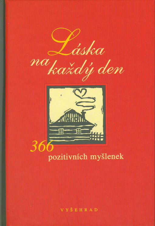 Láska na každý den: [366 pozitivních myšlenek]