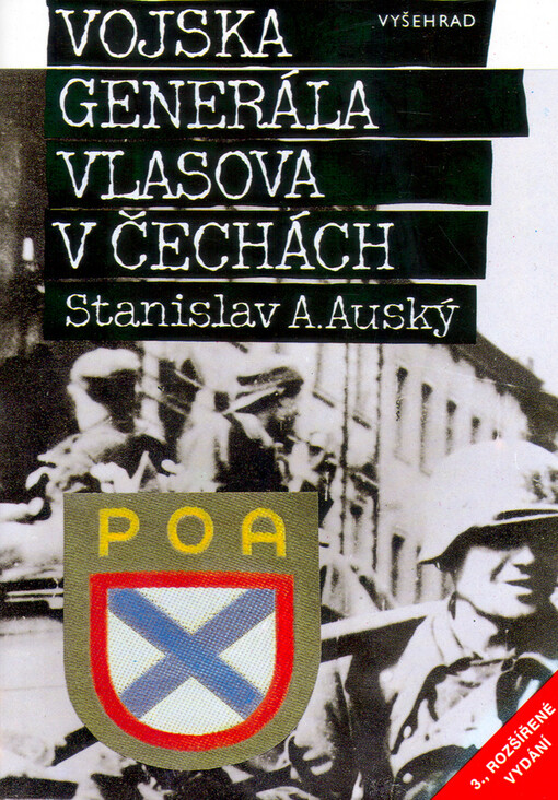 Vojska generála Vlasova v Čechách: kniha o nepochopení a zradě, Vyd. 4., Ve Vyšehradu 3., rozš.