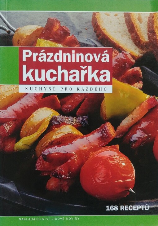 Prázdninová kuchařka : posezení na chalupě, dětská párty, tábornická kuchyně, vzhůru na výlet