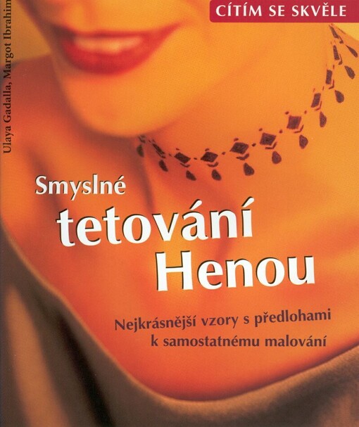 Smyslné tetování henou : nejkrásnější vzory s předlohami k samostatnému malování