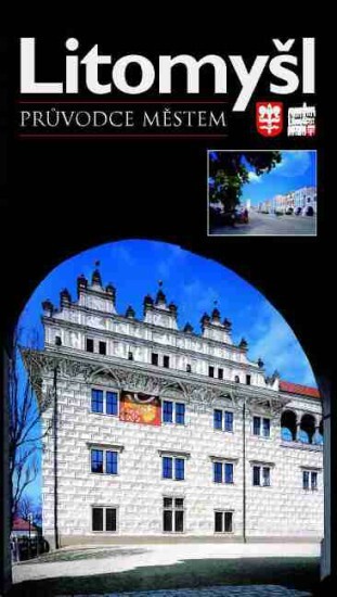 Litomyšl : průvodce městem