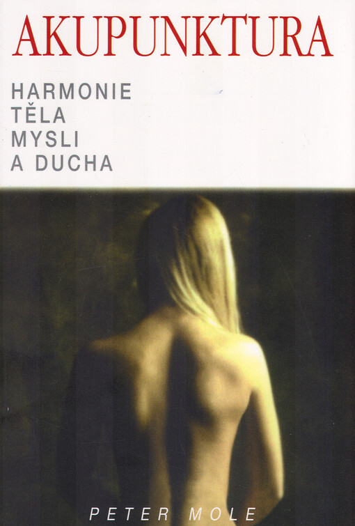 Akupunktura: harmonie těla mysli a ducha
