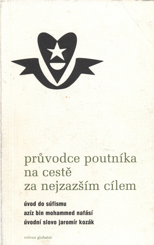 Průvodce poutníka na cestě za nejzazším cílem : úvod do súfismu