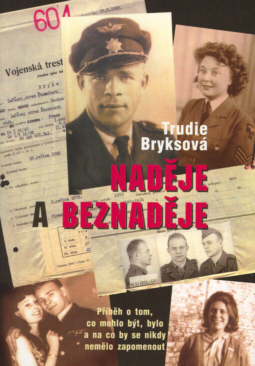 Naděje a beznaděje: [příběh o tom, co mohlo být, bylo a na co by se nikdy nemělo zapomenout]