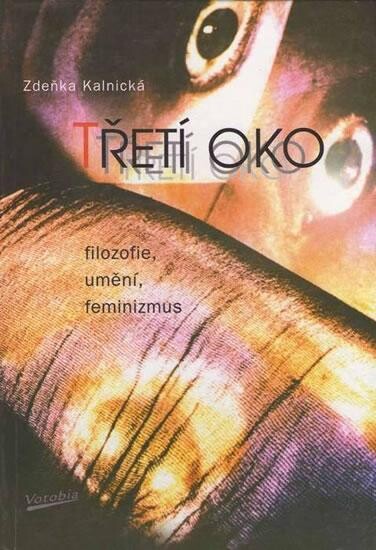 Třetí oko : filozofie, umění, feminizmus