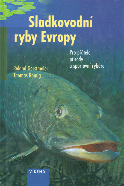 Sladkovodní ryby Evropy: pro přátele přírody a sportovní rybáře