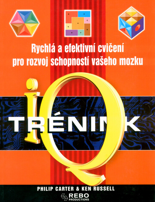 IQ trénink: rychlá a efektivní cvičení pro rozvoj schopností vašeho mozku