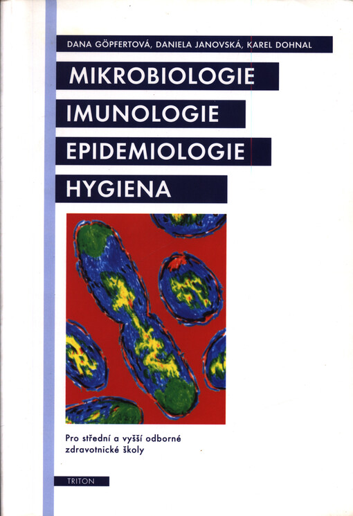 Mikrobiologie, imunologie, epidemiologie, hygiena : pro střední a vyšší odborné zdravotnické školy