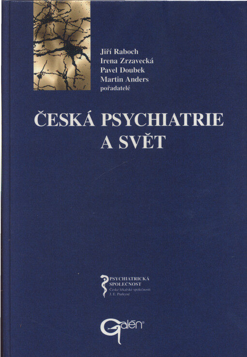 Česká psychiatrie a svět: [sborník přednášek a abstrakt V. sjezdu České psychiatrické společnosti s mezinárodní účastí ; 10.-13.6.2004, Špindlerův Mlýn]