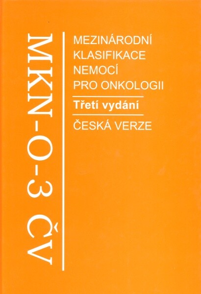 Mezinárodní klasifikace nemocí pro onkologii: MKN-O-3 ČV