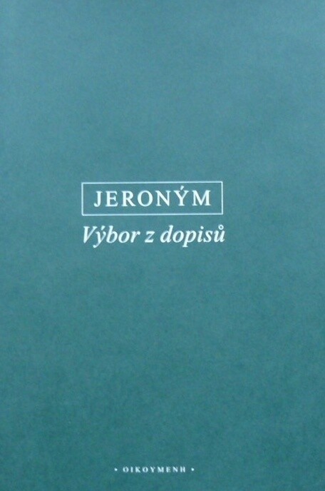 Jeroným : výbor z dopisů : latinsko-české vydání
