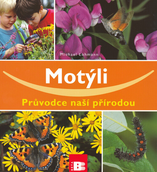 Motýli : průvodce naší přírodou
