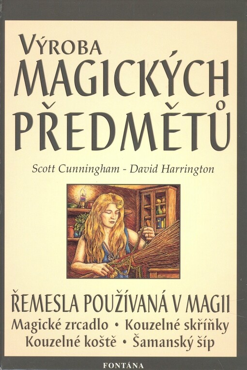 Výroba magických předmětů : kouzelná řemesla v magii, magie rukou a magická vizualizace