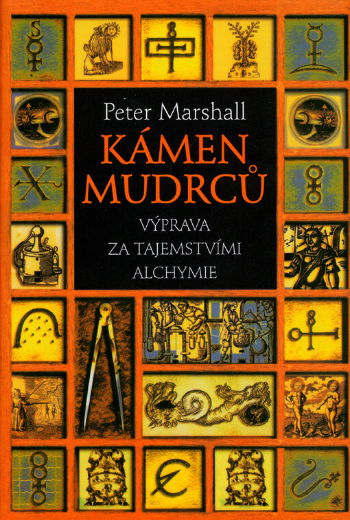 Kámen mudrců : výprava za tajemstvími alchymie