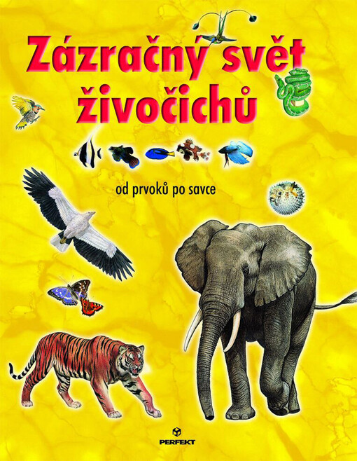 Zázračný svět živočichů od prvoků po savce