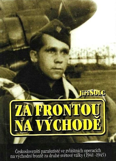 Za frontou na východě: českoslovenští parašutisté ve zvláštních operacích na východní frontě za druhé světové války (1941-1945)