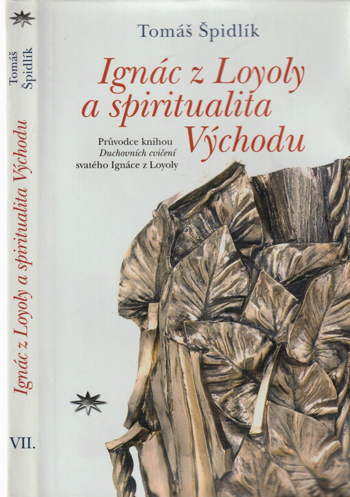 Ignác z Loyoly a spiritualita Východu : (průvodce knihou Duchovních cvičení svatého Ignáce z Loyoly)