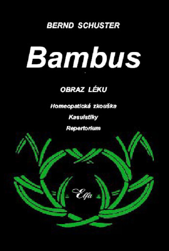 Bambus : obraz léku : homeopatická zkouška : kasuistiky : repertorium