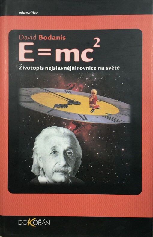 E=mc2 : životopis nejslavnější rovnice na světě