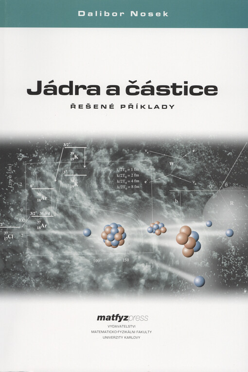 Jádra a částice : řešené příklady