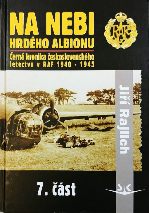 Na nebi hrdého Albionu: válečný deník československých letců ve službách britského letectva 1940-1945, Svazek 7