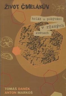 Život čmelákův: koláž o pobývání v různých světech