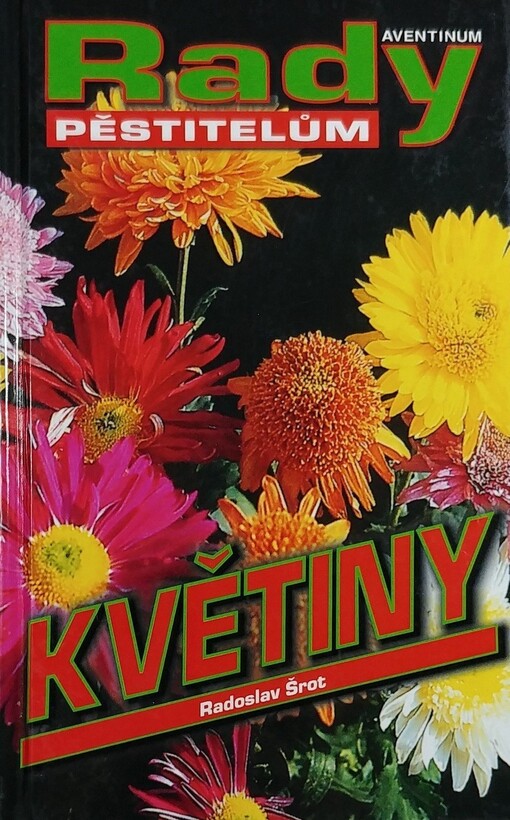 Květiny : [rady pěstitelům]