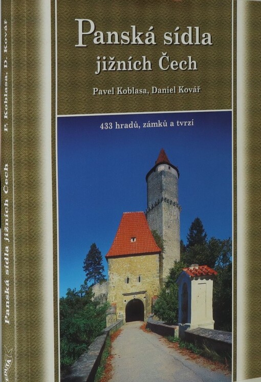 Panská sídla jižních Čech: 433 hradů, zámků a tvrzí