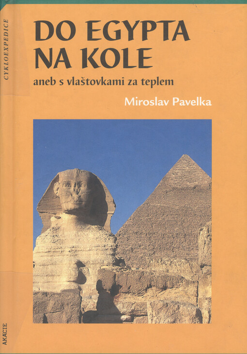 Do Egypta na kole, aneb, S vlaštovkami za teplem : [cestopis]