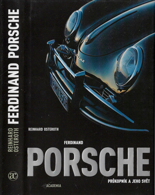 Ferdinand Porsche : průkopník a jeho svět