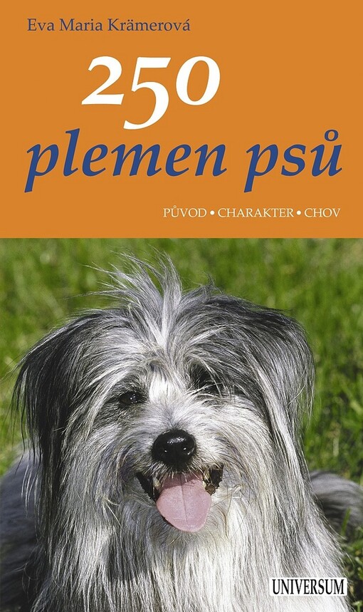 250 plemen psů : původ, charakter, chov